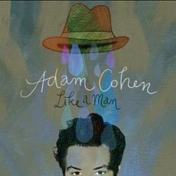 Adam Cohen - Like A Man