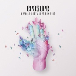 Erasure - A Whole Lotta Love Run Riot