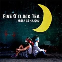 Five O'clock Tea - Třeba se najdou