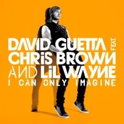 David Guetta feat. Chris Brown & Lil Wayne - I Can Only Imagine