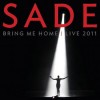 Sade - Bring Me Home - Live 2011