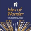 Různí - Isles Of Wonder: Music For The Opening Ceremony Of The London 2012 Olympic Games