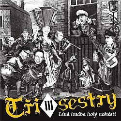 Tři sestry - Líná hudba, holý neštěstí