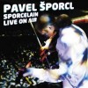 Pavel Šporcl - Sporcelain Live On Air