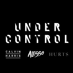 Calvin Harris & Alesso feat. Hurts - Under Control 
