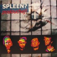 Spleen? - Poslouchej!