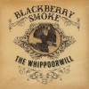 Blackberry Smoke - The Whippoorwill