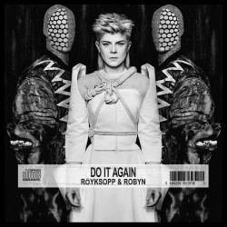 Röyksopp & Robyn - Do It Again EP