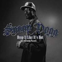 Snoop Dogg ft. Pharell - Drop It Like It's Hot