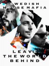 Swedish House Mafia - Leave The World Behind 