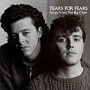 Tears For Fears - Songs From The Big Chair