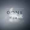 Trent Reznor & Atticus Ross - Gone Girl (soundtrack)
