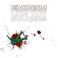 Eminem - Like Toy Soldiers