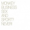 Monkey Business - Sex And Sport? Never! 