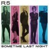 R5 - Sometime Last Night