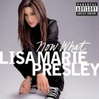 Lisa Maria Presley - Now What