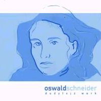 Oswald Schneider - Dudytojz Werk