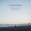 Passenger - Young As The Morning Old As The Sea