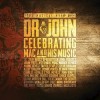 Dr. John - The Musical Mojo Of Dr. John: Celebrating Mac And His Music