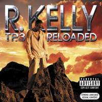 R Kelly - TP.3 Reloaded