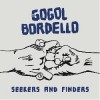 Gogol Bordello - Seekers and Finders 