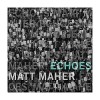 Matt Maher - Echoes