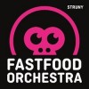 Fast Food Orchestra - Struny