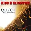 Queen - The Return Of Champions
