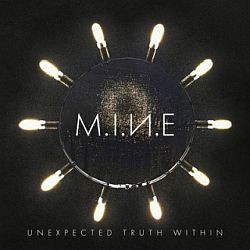 M.I.N.E - Unexpected Truth Within