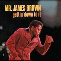 James Brown - Getting Down To It
