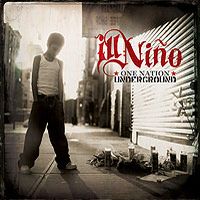 Ill Niňo - One Nation Underground