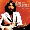 Různí - George Harrison And Friends - The Concert For Bangladesh