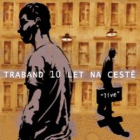 Traband - 10 let na cestě