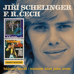 Jiří Schelinger - Báječní muži/Nemám hlas jako zvon