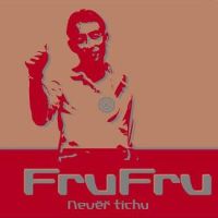 Fru Fru Serious - Nevěř tichu