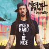Michael Franti & Spearhead - Work Hard And Be Nice