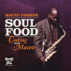 Maceo Parker - Soul Food: Cooking With Maceo