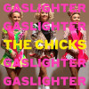 The Chicks - Gaslighter
