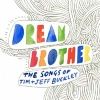 Různí - Dream Brother: A Tribute To Tim & Jeff Buckley
