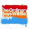 The Ordinary Boys - Boys Will Be Boys