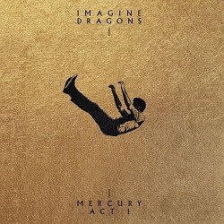 Imagine Dragons - Mercury - Act I 