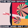 The Silver Spoons - Come and Get It