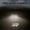  2AP - Two Alien Planets