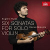 Daniel Matejča - Eugène Ysaÿe: Šest sonát pro sólové housle