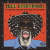 Různí - Tell Everybody! (21st Century Juke Joint Blues From Easy Eye Sound)