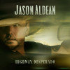  Jason Aldean - Highway Desperado