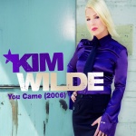 Kim Wilde You Came 2006 N