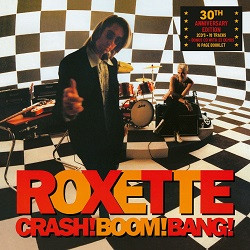 Roxette: Crash! Boom! Bang! (30th Anniversary Edition)