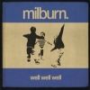 Milburn - Well Well Well