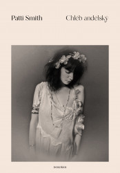 Patti Smith - Chléb andělský